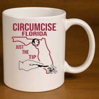 Circumcise Florida Just The Tip 11oz C Handle Ceramic Mug