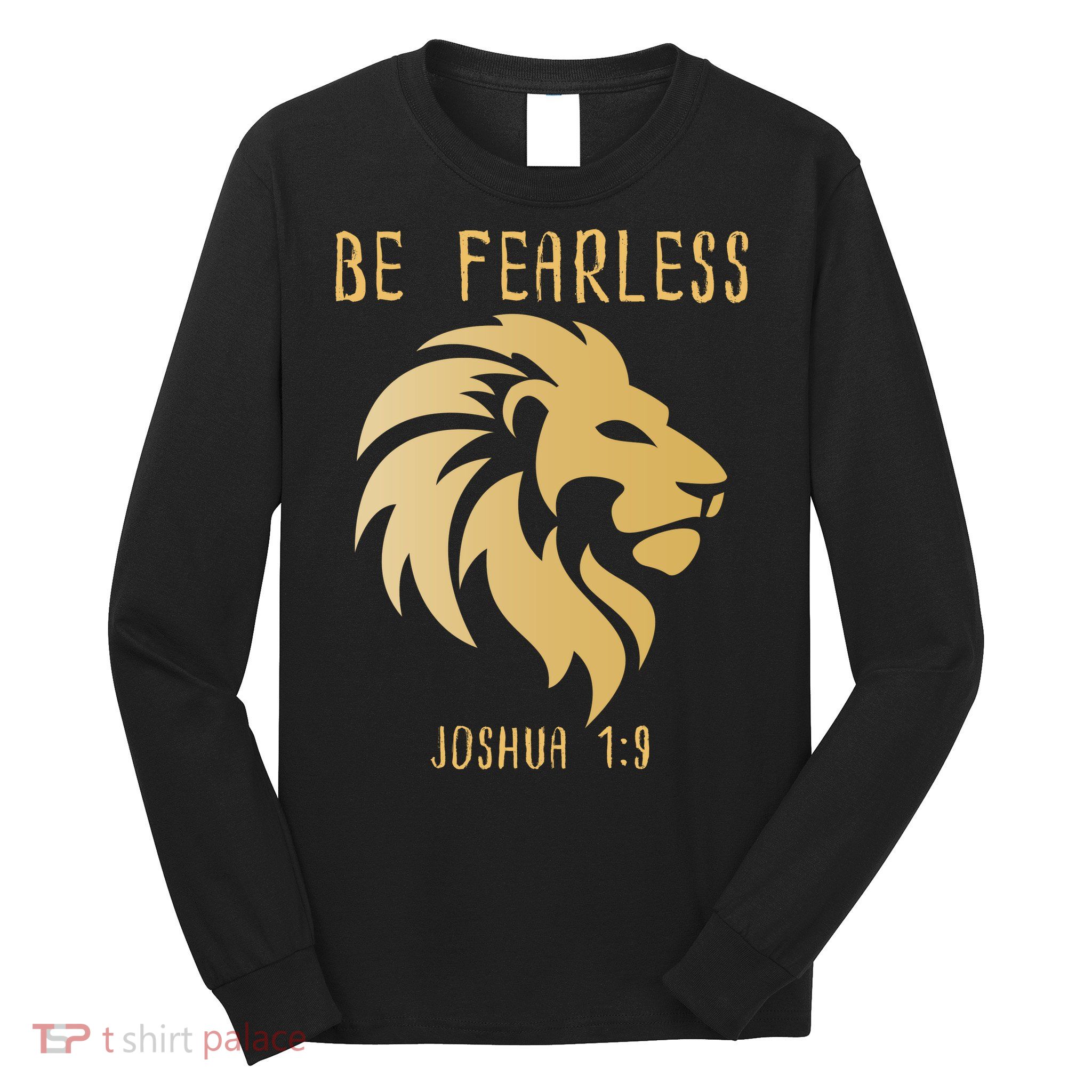 Christian Fearless Joshua 1:9 Faith Gift Long Sleeve Shirt