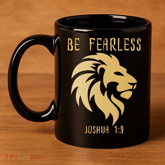 Christian Fearless Joshua 1:9 Faith Gift 11oz C Handle Ceramic Mug