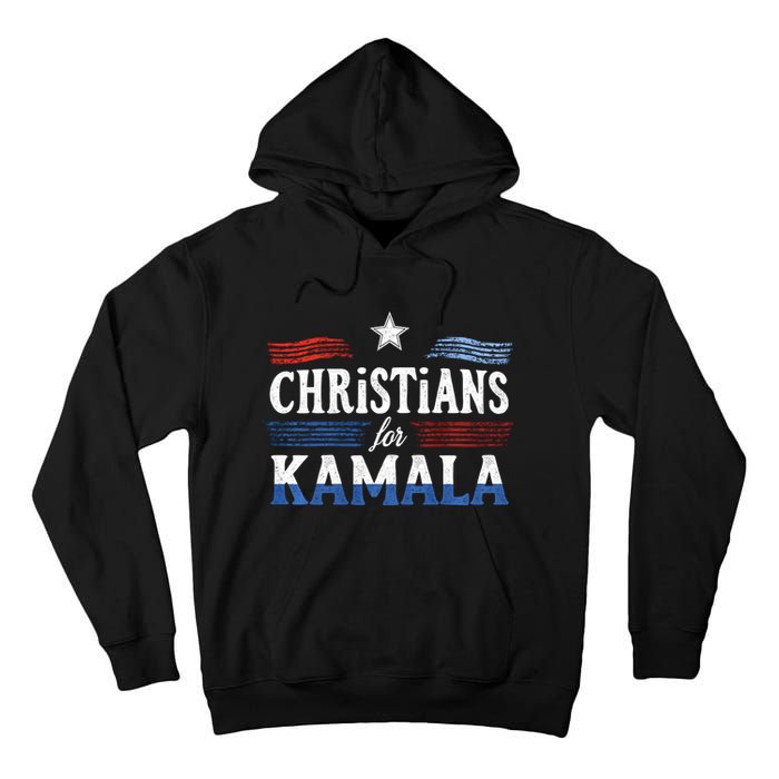 Christians For Kamala Patriotic American Harris Christians Tall Hoodie