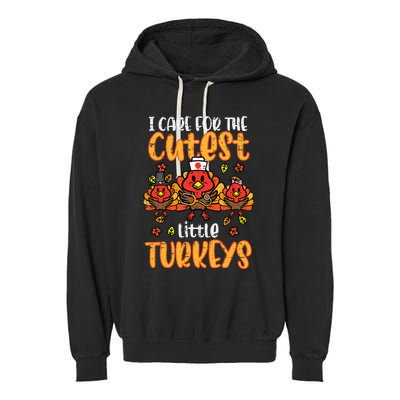 Care For Little Turkeys Nurse Fall Thanksgiving Garment-Dyed Fleece Hoodie