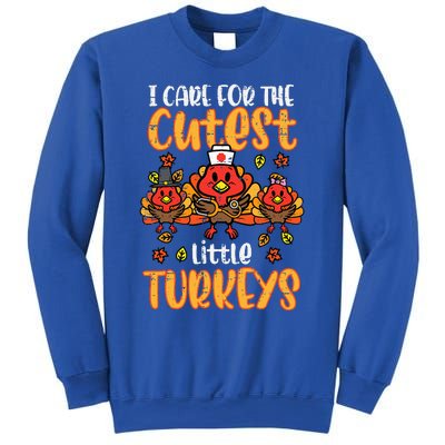 Care For Little Turkeys Nurse Fall Thanksgiving Sweatshirt