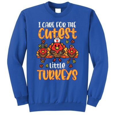 Care For Little Turkeys Nurse Fall Thanksgiving Tall Sweatshirt