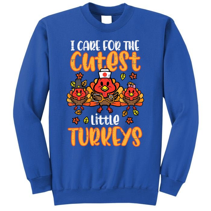 Care For Little Turkeys Nurse Fall Thanksgiving Scrub Top Gift Sweatshirt