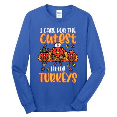 Care For Little Turkeys Nurse Fall Thanksgiving Scrub Top Gift Tall Long Sleeve T-Shirt