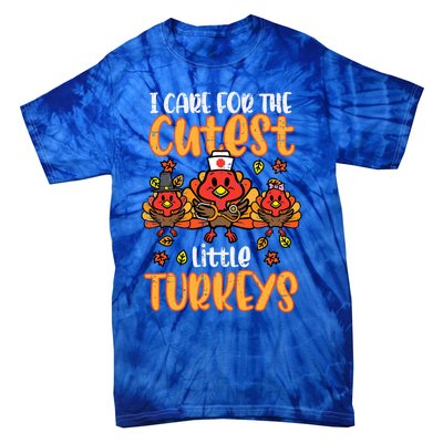 Care For Little Turkeys Nurse Fall Thanksgiving Scrub Top Gift Tie-Dye T-Shirt