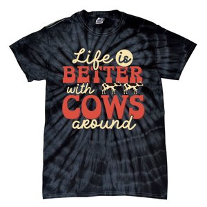 Cow Farmer Life Is Better Funny Cattle Farming Rancher Tie-Dye T-Shirt