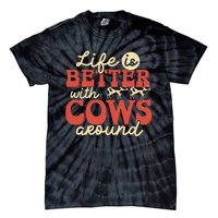 Cow Farmer Life Is Better Funny Cattle Farming Rancher Tie-Dye T-Shirt