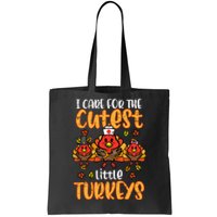 Care For Little Turkeys Nurse Fall Thanksgiving Tote Bag