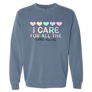 Care For Little Hearts End Of The Year Kindergarten Teacher Gift Garment-Dyed Sweatshirt