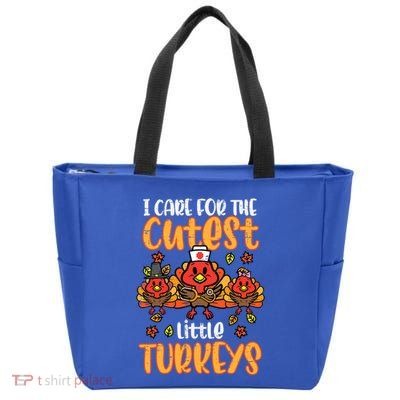 Care For Little Turkeys Nurse Fall Thanksgiving Scrub Top Gift Zip Tote Bag