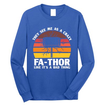 Crazy Fathor Like Its A Bad Thing Father Dad Gift Long Sleeve Shirt