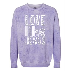 Christian Faith Love Like Jesus Gift Colorblast Crewneck Sweatshirt