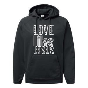 Christian Faith Love Like Jesus Gift Performance Fleece Hoodie