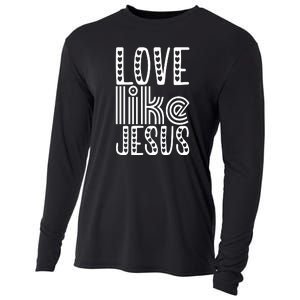 Christian Faith Love Like Jesus Gift Cooling Performance Long Sleeve Crew