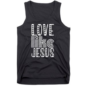 Christian Faith Love Like Jesus Gift Tank Top