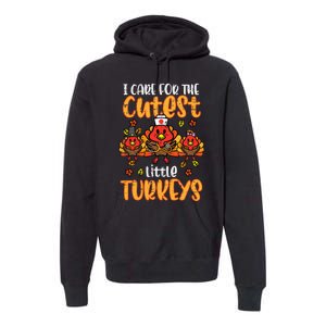 Care For Little Turkeys Nurse Fall Thanksgiving Scrub Top Premium Hoodie