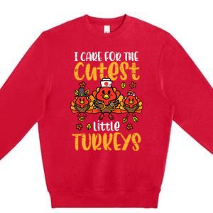 Care For Little Turkeys Nurse Fall Thanksgiving Scrub Top Premium Crewneck Sweatshirt