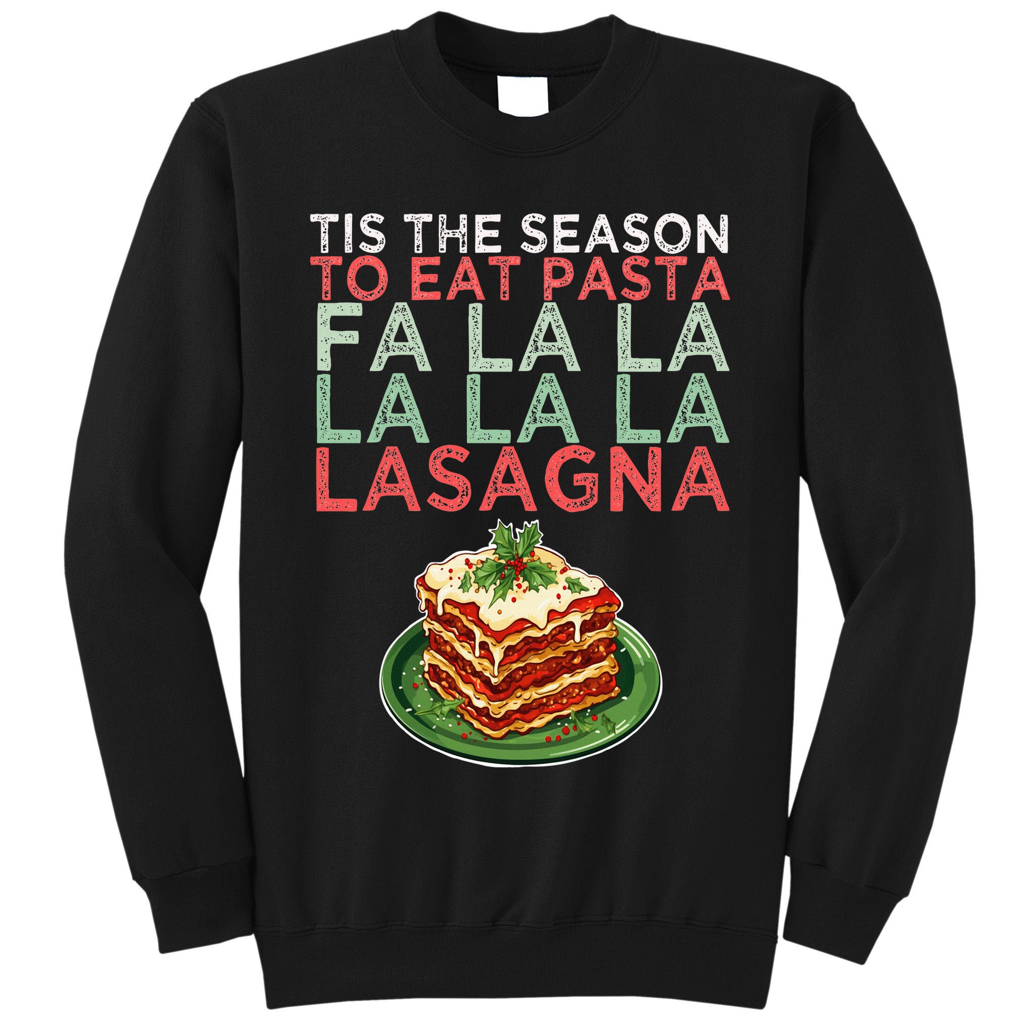 Christmas Fa la Lasagna Pasta Holidays Tall Sweatshirt