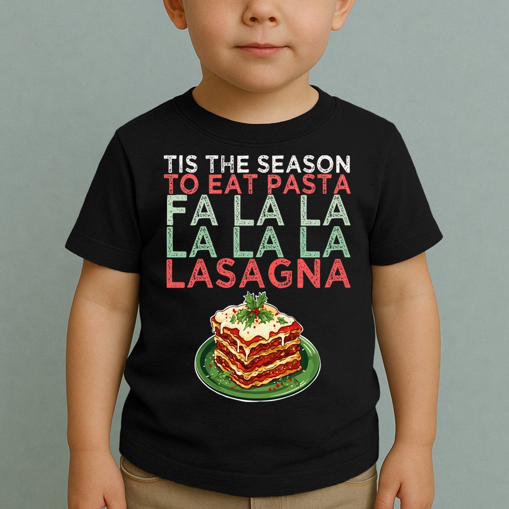 Christmas Fa la Lasagna Pasta Holidays Toddler T-Shirt