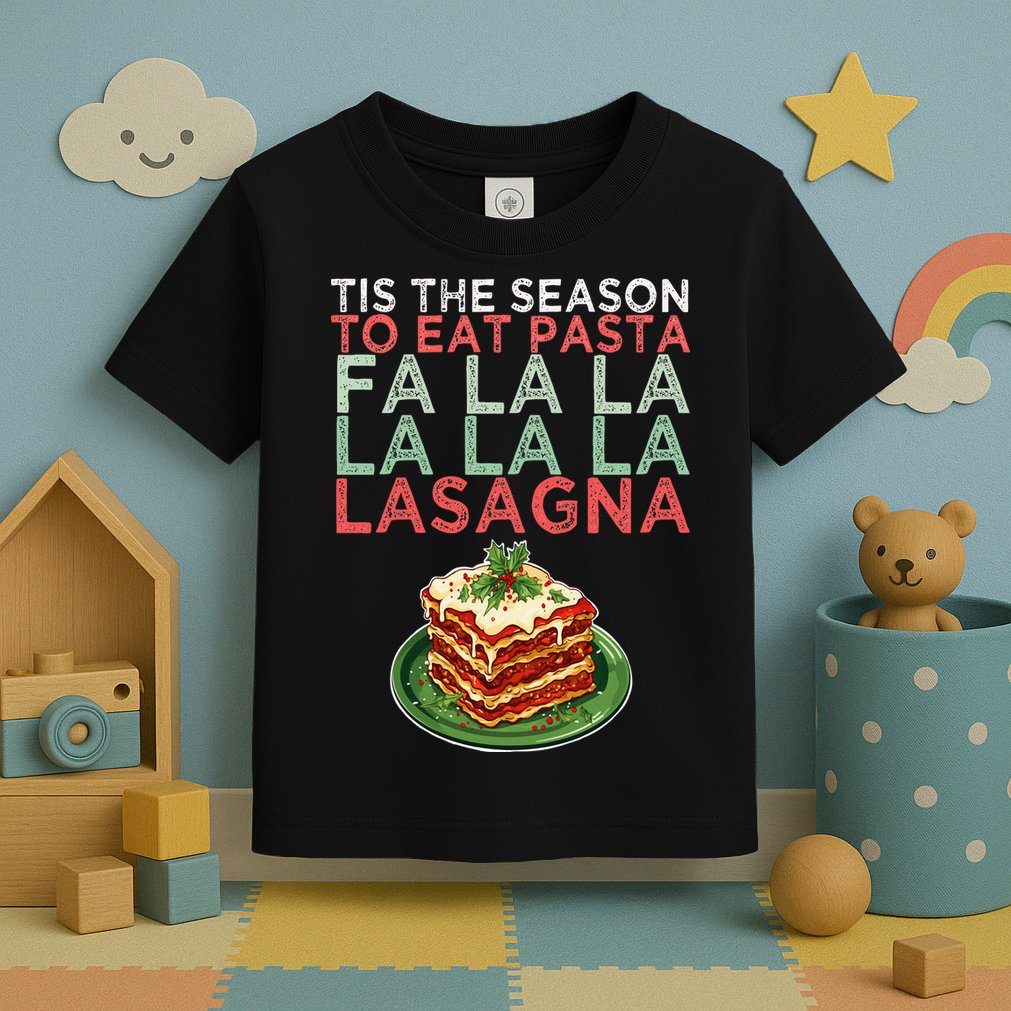 Christmas Fa la Lasagna Pasta Holidays Toddler T-Shirt