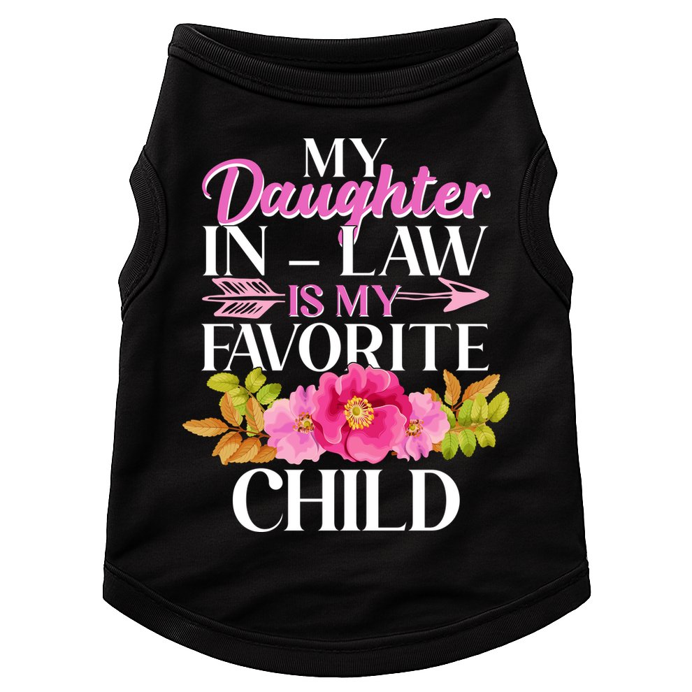 Cute Floral My Daughter In Law Is My Favorite Child Doggie Tank