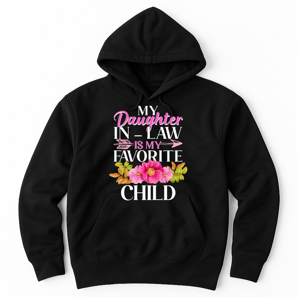 Cute Floral My Daughter In Law Is My Favorite Child Hoodie