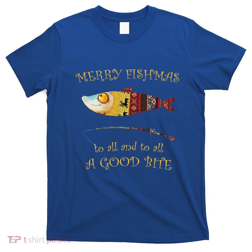 Christmas FisherS Merry Fishmas To All Christmas Fishing Gift T-Shirt