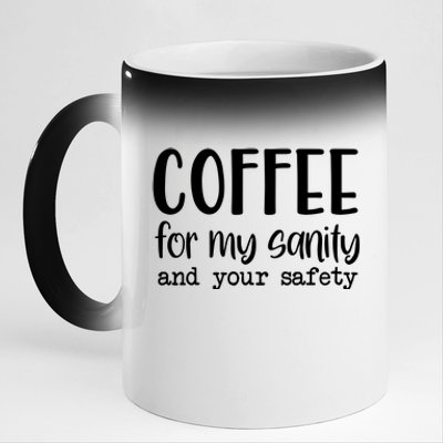 Coffee For My Sanity Funny Coffee Lover Slogan Coffee Addict 11oz Black Color Changing Mug