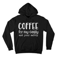 Coffee For My Sanity Funny Coffee Lover Slogan Coffee Addict Hoodie