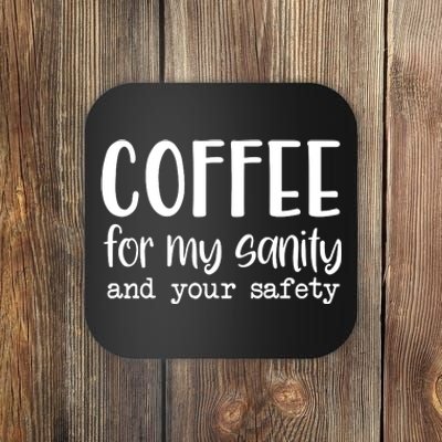 Coffee For My Sanity Funny Coffee Lover Slogan Coffee Addict Coaster