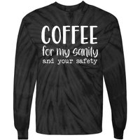 Coffee For My Sanity Funny Coffee Lover Slogan Coffee Addict Tie-Dye Long Sleeve Shirt