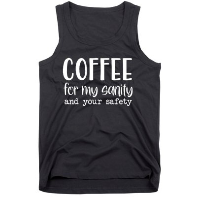 Coffee For My Sanity Funny Coffee Lover Slogan Coffee Addict Tank Top