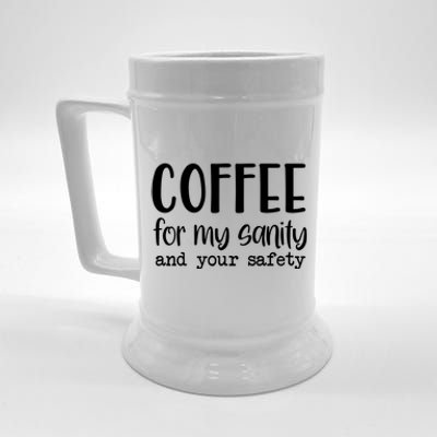 Coffee For My Sanity Funny Coffee Lover Slogan Coffee Addict Beer Stein