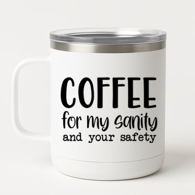 Coffee For My Sanity Funny Coffee Lover Slogan Coffee Addict 12 oz Stainless Steel Tumbler Cup