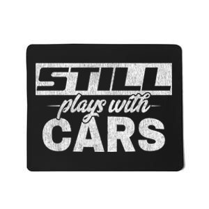 Car For Men Still Plays With Cars, Mechanic Mousepad