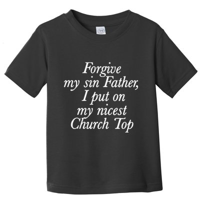 Chaewon Forgive My Sin Father I Put On My Nicest Church Toddler T-Shirt