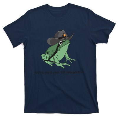 Cowboy Frog Meme You Just Yeed Your Last Haw T-Shirt