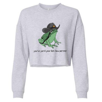 Cowboy Frog Meme You Just Yeed Your Last Haw Cropped Pullover Crew