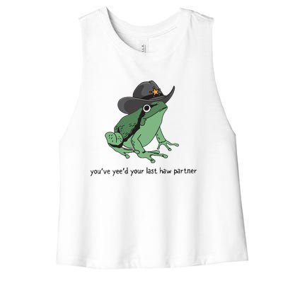 Cowboy Frog Meme You Just Yeed Your Last Haw Women's Racerback Cropped Tank