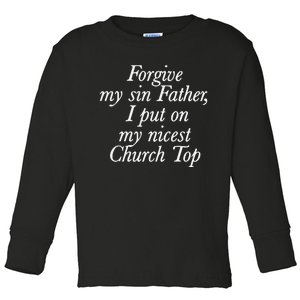 Chaewon Forgive My Sin Father I Put On My Nicest Church Top Toddler Long Sleeve Shirt