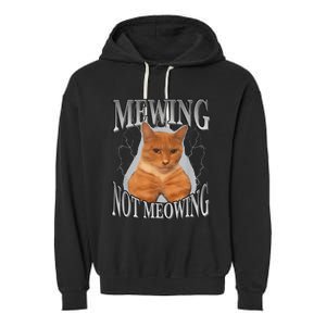 Cat Funny Meme Mewing Not Meowing Garment-Dyed Fleece Hoodie