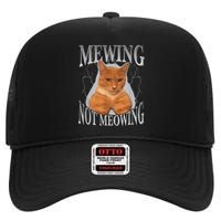 Cat Funny Meme Mewing Not Meowing High Crown Mesh Back Trucker Hat