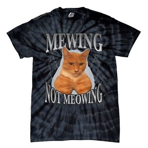 Cat Funny Meme Mewing Not Meowing Tie-Dye T-Shirt