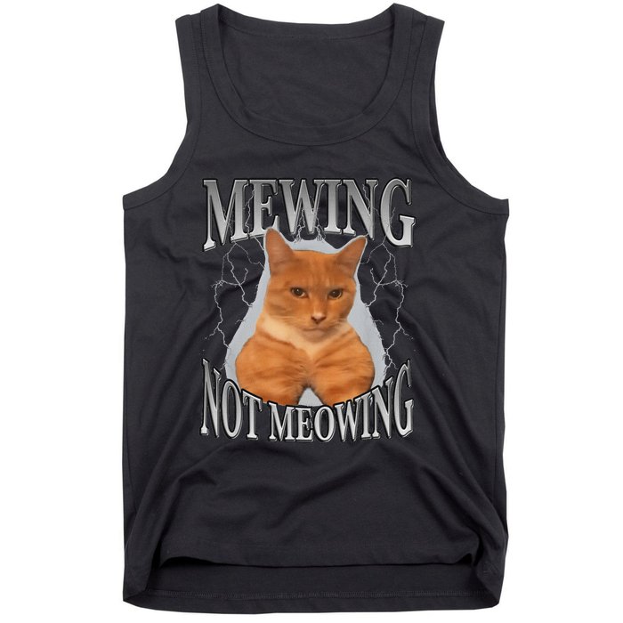 Cat Funny Meme Mewing Not Meowing Tank Top