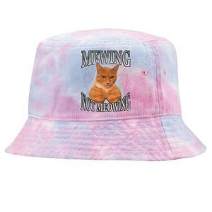 Cat Funny Meme Mewing Not Meowing Tie-Dyed Bucket Hat