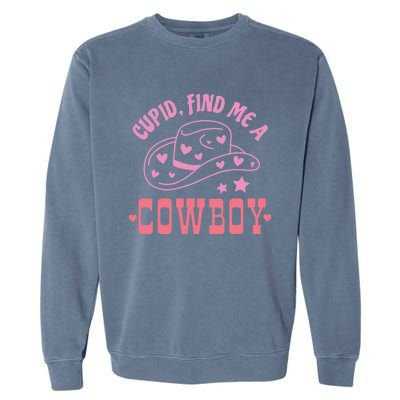 Cupid Find Me A Cowboy Western Style Funny ValentineS Day Garment-Dyed Sweatshirt