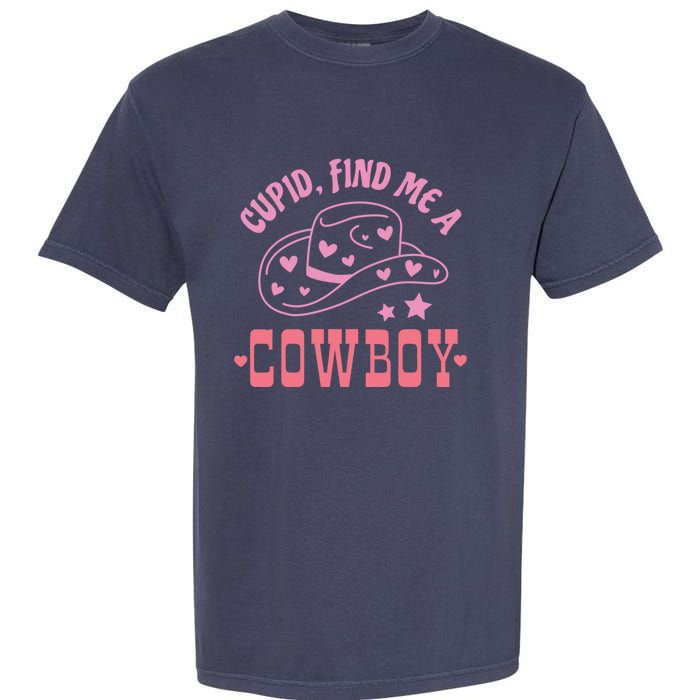 Cupid Find Me A Cowboy Western Style Funny ValentineS Day Garment-Dyed Heavyweight T-Shirt