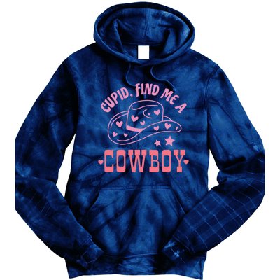 Cupid Find Me A Cowboy Western Style Funny ValentineS Day Tie Dye Hoodie