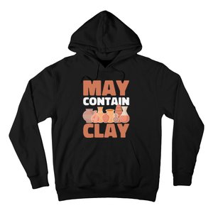 Ceramic Funny May Contain Clay Pottery Hoodie